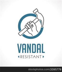 Vandal proof - Vandal resistant - High durability concept