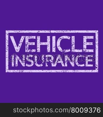 Vehicle Insurance text , Vehicle Insurance Word