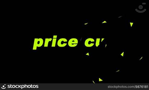 Price cut video animation. Yellow "price cut" text isolated over black background with cut edge of "cut" word