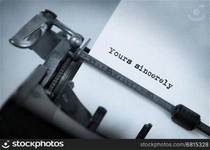 Vintage inscription made by old typewriter, yours sincerely