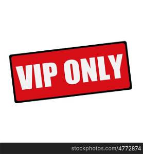 Vip only wording on rectangular signs
