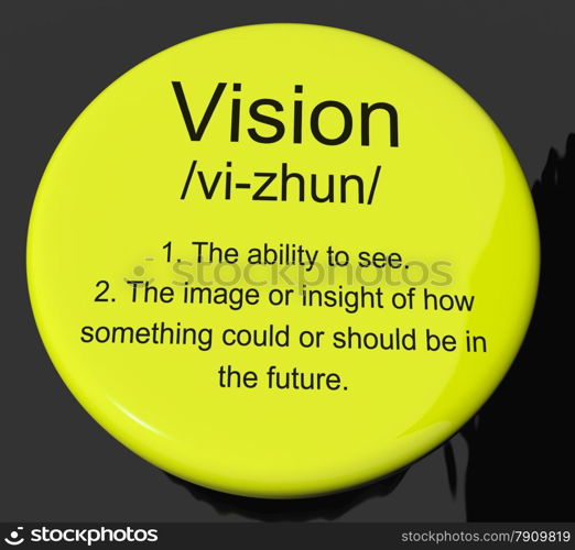 Vision Definition Button Showing Eyesight Or Future Goals. Vision Definition Button Shows Eyesight Or Future Goals