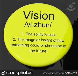 Vision Definition Button Showing Eyesight Or Future Goals. Vision Definition Button Shows Eyesight Or Future Goals