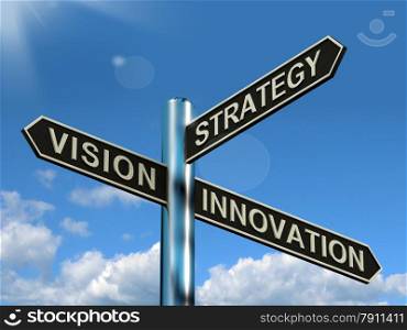 Vision Strategy Innovation Signpost Showing Business Leadership And Ideas. Vision Strategy Innovation Signpost Shows Business Leadership And Ideas