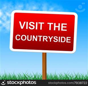 Visit The Countryside Meaning Meadows Sign And Natural