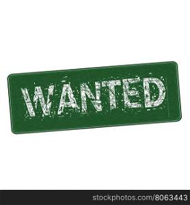 Wanted natural white wording on Background green wood Board