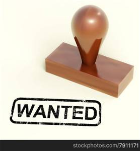 Wanted Rubber Stamp Shows Needed Required Or Seeking. Wanted Rubber Stamp Showing Needed Required Or Seeking
