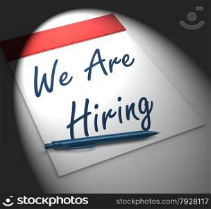 We Are Hiring Notebook Displaying Employment Recruitment Or Personnel Wanted