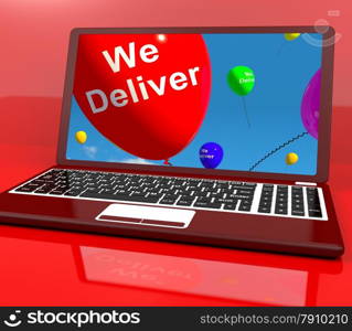 We Deliver Balloons On Computer Showing Delivery Shipping Service Or Logistics. We Deliver Balloons On Computer Shows Delivery Shipping Service Or Logistics