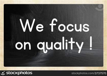 we focus on quality concept