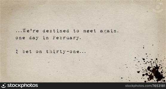 We&rsquo;re destined to meet again, one day in February, i bet on thirty-one. Sarcastic letter about an impossible and failed love story. Funny quote by Joseph Brodsky. Text art, vintage typewriter font.