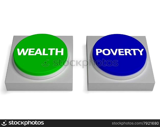 Wealth Poverty Buttons Showing Wealthy Or Penniless