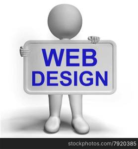 Web Design Sign Shows Creativity And Web Concepts. Web Design Sign Showing Creativity And Web Concepts