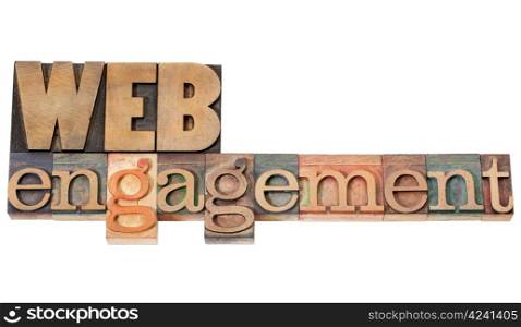 web engagement - internet presence concept - isolated text in vintage letterpress wood type