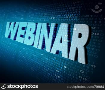 Webinar and webcast learning online conference as text on digital code as an internet education or marketing technology metaphor as a 3D illustration.