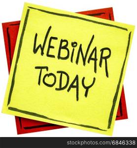 webinar today reminder - handwriting in black ink on an isolated sticky note