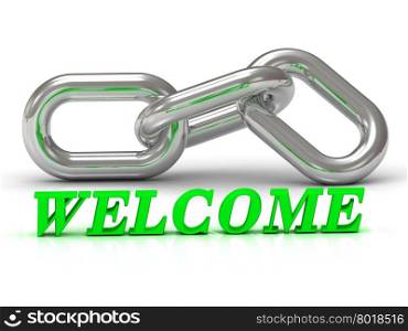 WELCOME- inscription of color letters and Silver chain of the section on white background
