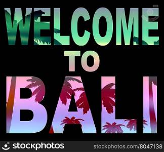 Welcome To Bali Showing Holiday Greetings And Invitation