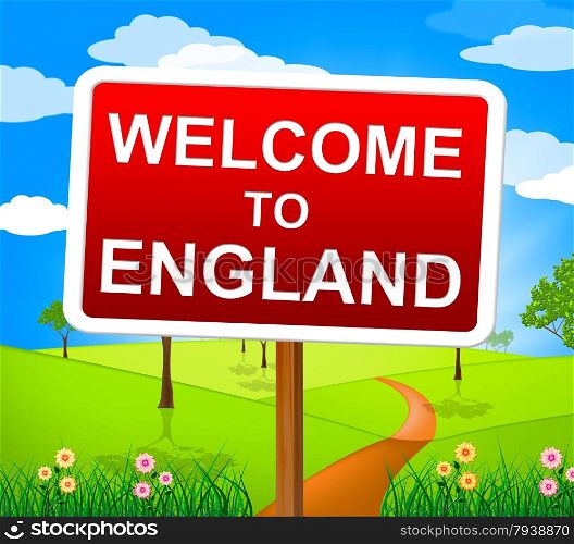 Welcome To England Meaning United Kingdom And Invitation