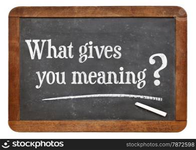 What gives you meaning ? A question on a vintage slate blackboard
