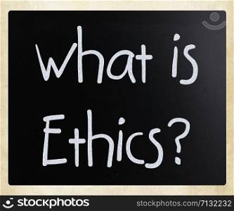 ""What is Ethics?" handwritten with white chalk on a blackboard"
