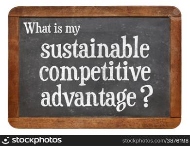 What is my sustainable competitive advantage question? A question on a vintage blackboard isolated on white,