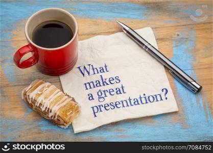 What makes a great presentation? Handwriting on a napkin with a cup of coffee and cookie.
