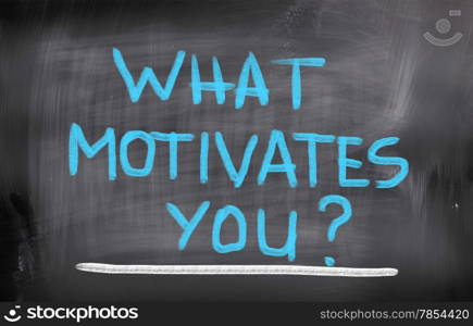 What Motivates You Concept