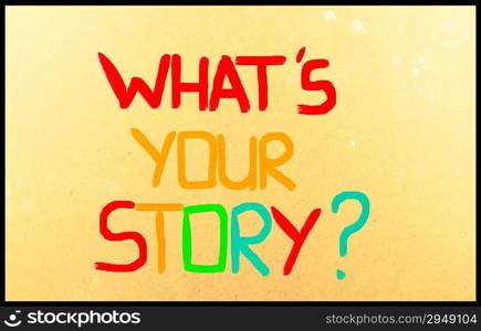 What&rsquo;s Your Story Concept