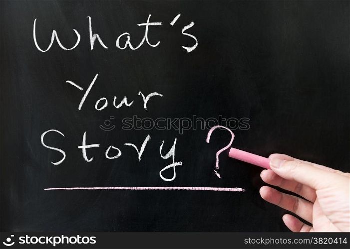 What&rsquo;s your story words written on blackboard