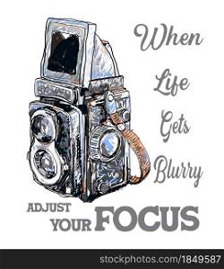 When life gets blur Adjust you focus, quote with vintage camera.
