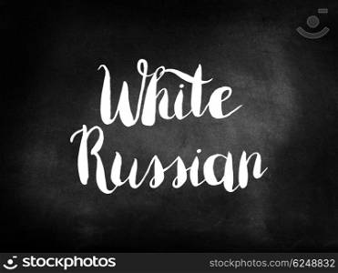 White russian written on a blackboard