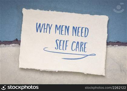 why men need self care - handwriting on a handmade paper, healthy lifestyle and personal development concept