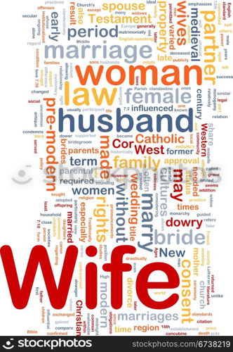 Wife background concept. Background concept wordcloud illustration of wife