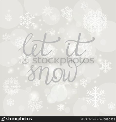 Winter Typographic Poster. Hand Drawn Phrase. Lettering on Grey Snowflakes Background. Winter Typographic Lettering