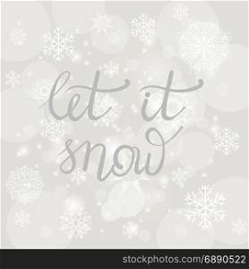 Winter Typographic Poster. Hand Drawn Phrase. Lettering on Grey Snowflakes Background. Winter Typographic Lettering