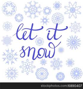 Winter Typographic Poster. Winter Typographic Poster. Hand Drawn Phrase. Lettering on Blue Snowflakes Background
