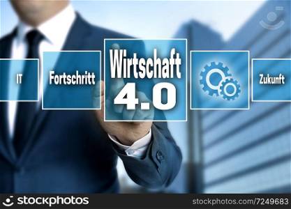 Wirtschaft 4.0 (in german economy) touchscreen is operated by a businessman.. Wirtschaft 4.0 (in german economy) touchscreen is operated by a businessman