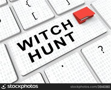 Witch Hunt Key Meaning Harassment or Bullying To Threaten Or Persecute 3d Illustration. Deep State Trying To Harass The President