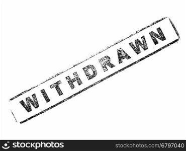 Withdrawn stamp on paper isolated over white. Black withdrawn stamp on a document isolated over white background
