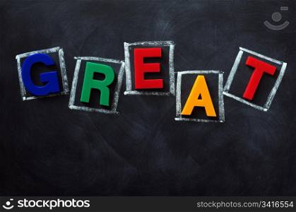 Word of Great made of color letters on a blackboard