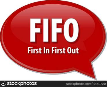 word speech bubble illustration of business acronym term First In First Out. FIFO acronym word speech bubble illustration