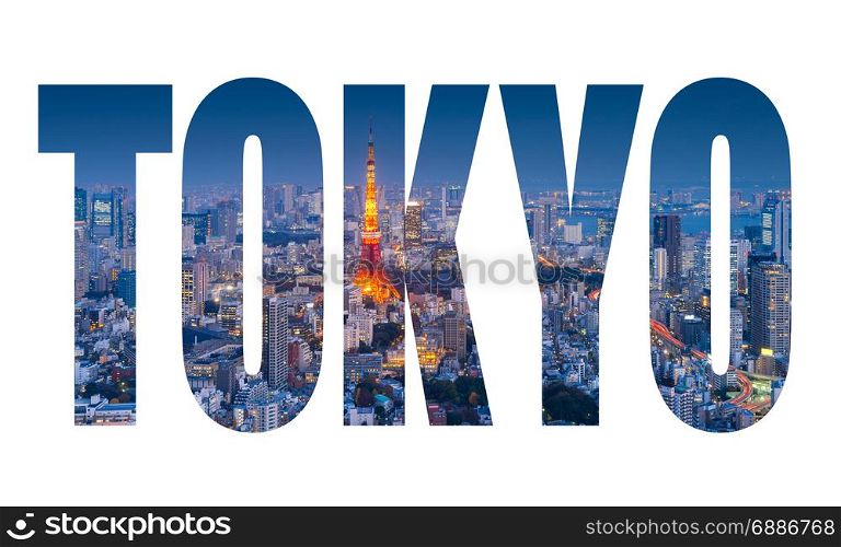 Word TOKYO over Skyline of Tokyo Cityscape with Tokyo Tower at night, Japan