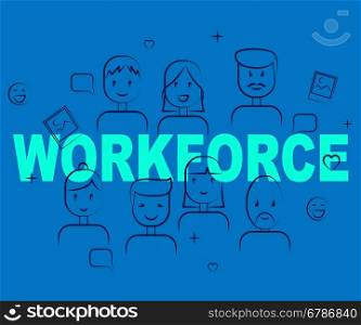 Workforce People Representing Human Resources And Manpower