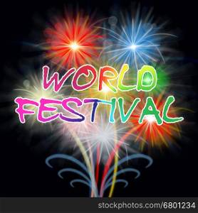 World Festival Fireworks Showing Global Pyrotechnic Event