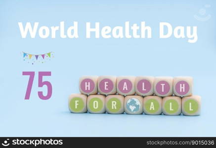 World Health Day 2023 with health for all concept. WHO&rsquo;s 75th?anniversary year. 7 April is World Health Day. World health day design concept on blue background. Text and globe symbol on wooden cubes.