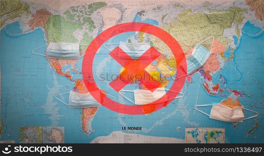 World Map with a forbidden sign. Stop travelling and stay at home