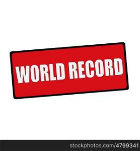 WORLD RECORD wording on rectangular signs