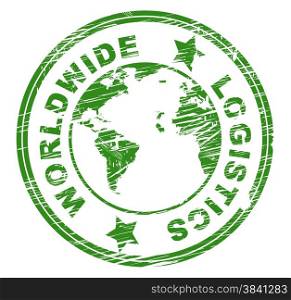 Worldwide Logistics Representing Coordinating Globalization And Planet
