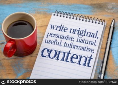 write original, persuasive, natural, useful, informative content - creating content advice - text on a spiral notebook with cup of coffee